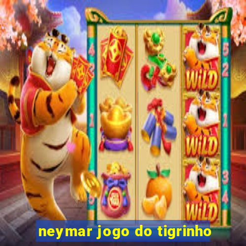 neymar jogo do tigrinho